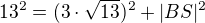 $13^2 = (3 \cdot \sqrt{13})^2 + |BS|^2$