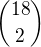 ${18\choose2}$