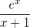 $\frac{e^{x}}{x+1}$