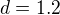 $d=1.2$