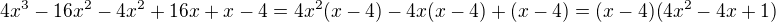 $4x^3-16x^2-4x^2+16x+x-4=4x^2(x-4)-4x(x-4)+(x-4)=(x-4)(4x^2-4x+1)$