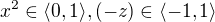$x^2\in\langle0,1\rangle,(-z)\in\langle-1,1\rangle$