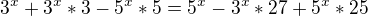 kopírovat do textarea $3^x+3^x*3-5^x*5=5^x-3^x*27+5^x*25$