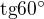 $\text{tg}60^\circ $