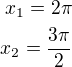 $x_1=2\pi\\x_2=\frac{3\pi}{2}$