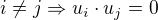 $i \neq j \Rightarrow u_i \cdot u_j = 0$