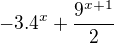$ -3.4^x+ \frac {9^{x+1}}2$