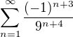 $\sum_{n=1}^{\infty}\frac{(-1)^{n+3}}{9^{n+4}}$