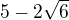 $5-2\sqrt{6}$