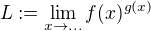 $L := \lim_{x \to ...}f(x)^{g(x)}$