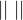 $||\; ||$
