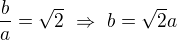 kopírovat do textarea $\frac ba=\sqrt2\ \Rightarrow\ b=\sqrt2a$