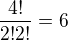 $\frac{4!}{2!2!}=6$