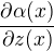 $\frac{\partial \alpha(x)}{\partial z(x)}$