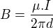 $B=\frac{\mu .I}{2\pi d}$