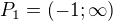 $P_1=(-1;\infty)$