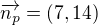 $\overrightarrow{n_p}=(7,14)$