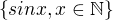 $\{sin x, x\in \mathbb{N}\}$