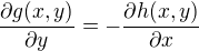 $\frac{\partial g(x,y)}{\partial y}=-\frac{\partial h(x,y)}{\partial x}$