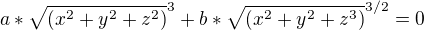 $a * \sqrt{(x^2 + y^2 +z^2)}^3 + b * \sqrt{(x^2 + y^2 +z^3)}^{3/2}=0$