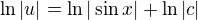 $\ln |u|=\ln |\sin x|+\ln |c|$