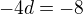 kopírovat do textarea $-4d=-8$