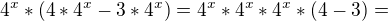 $4^{x}*(4*4^{x}-3*4^{x})= 4^{x}*4^{x}*4^{x}*(4-3)=$