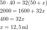 $50\cdot 40=32(50+x)\nl2000=1600+32x\nl400=32x\nlx=12,5\,\textrm{ml}$