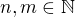 $n,m\in \mathbb{N}$