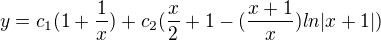 $y=c_1(1+ \frac 1x) + c_2( \frac x2+1-(\frac{x+1}x)ln|x+1|)$