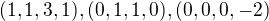 $(1,1,3,1),(0,1,1,0),(0,0,0,-2)$
