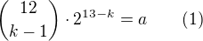 ${12 \choose k-1}\cdot 2^{13-k}=a~~~~~~(1)$