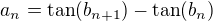 $ a_n= \tan ( b_{n+1})-\tan (b_n)$