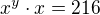$x^{y}\cdot x=216$