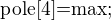 $\text{pole[4]=max;}$