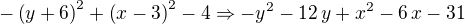 $-\left(y+6\right)^2+\left(x-3\right)^2-4\Rightarrow -y^2-12\,y+x^2-6\,x-31$