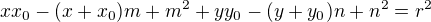 $xx_0-(x+x_0)m+m^2+yy_0-(y+y_0)n+n^2=r^2$