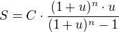 $S=C \cdot \frac{(1+u)^{n}\cdot u}{(1+u)^n-1}$