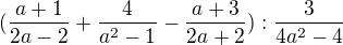 $(\frac{a+1}{2a-2} + \frac{4}{a^{2}-1} - \frac{a+3}{2a+2}): \frac{3}{4a^{2}-4}$