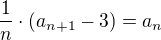 $\frac{1}{n}\cdot{(a_{n+1}-3)} = a_n$