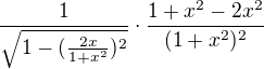 $\frac{1}{\sqrt{1-(\frac{2x}{1+x^2})^2}} \cdot \frac{1+x^2-2x^2}{(1+x^2)^2}$
