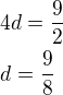 $4d=\frac{9}{2}\nld=\frac{9}{8}$
