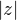 $|z |$