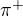 $\pi^+$
