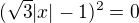 $(\sqrt3|x|-1)^2=0$