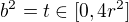 $b^2 = t \in [0 , 4r^2]$