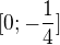 $[0; -\frac{1}{4}] $