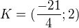 $K=(\frac{-21}{4};2)$