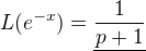 $L(e^{-x})=\underline{\frac{1}{p+1}}$