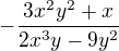 $-\frac{3x^2y^2+x}{2x^3y-9y^2}$